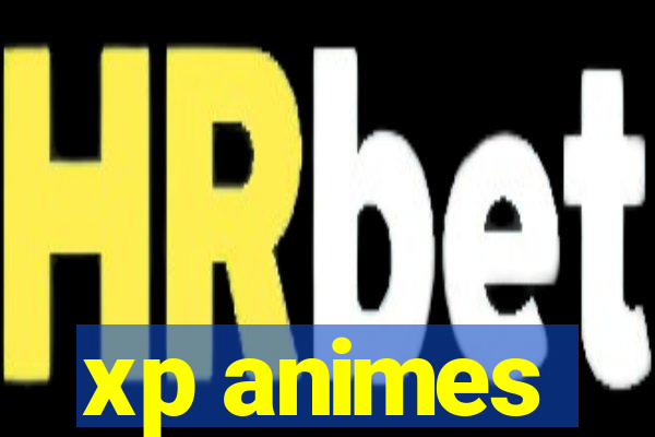 xp animes